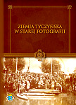Ziemia tyczyńska w starej fotografii